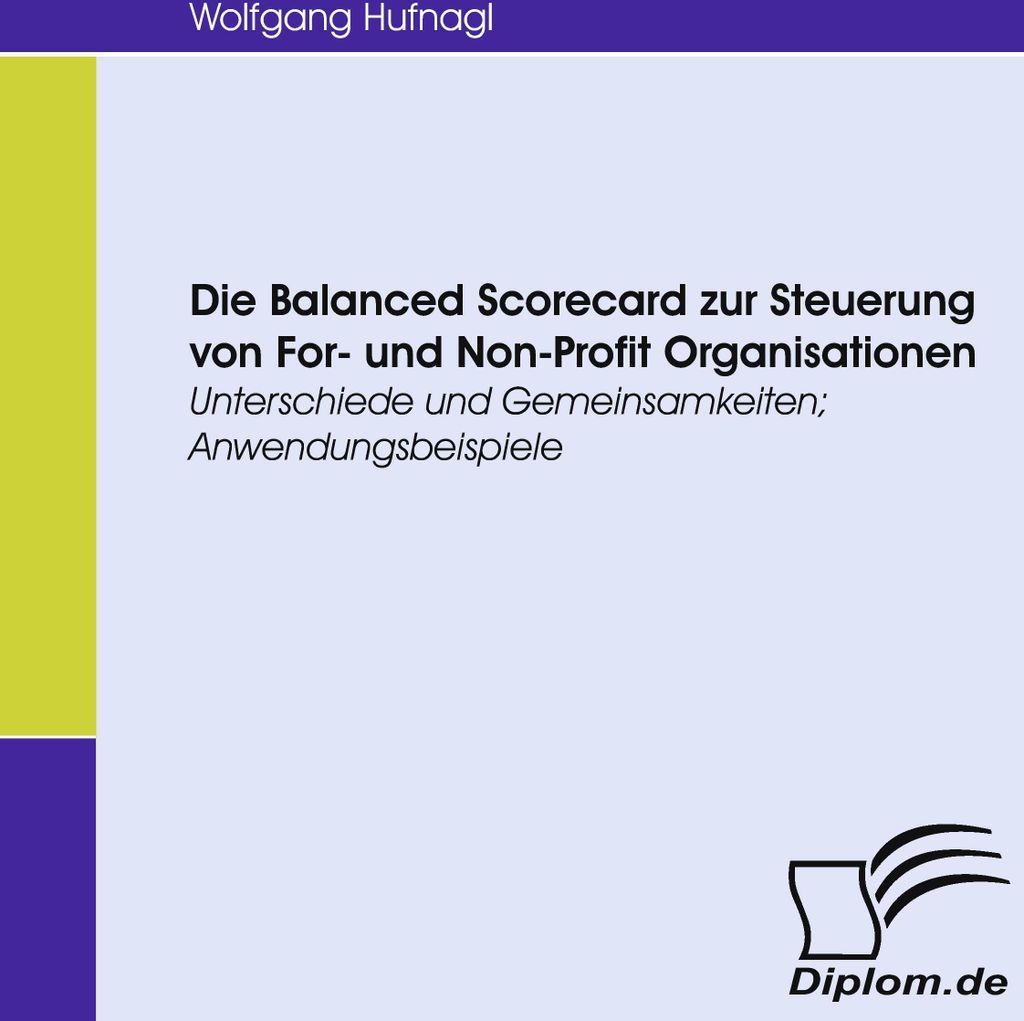 Die Balanced Scorecard zur Steuerung von For- und Non-Profit Organisationen