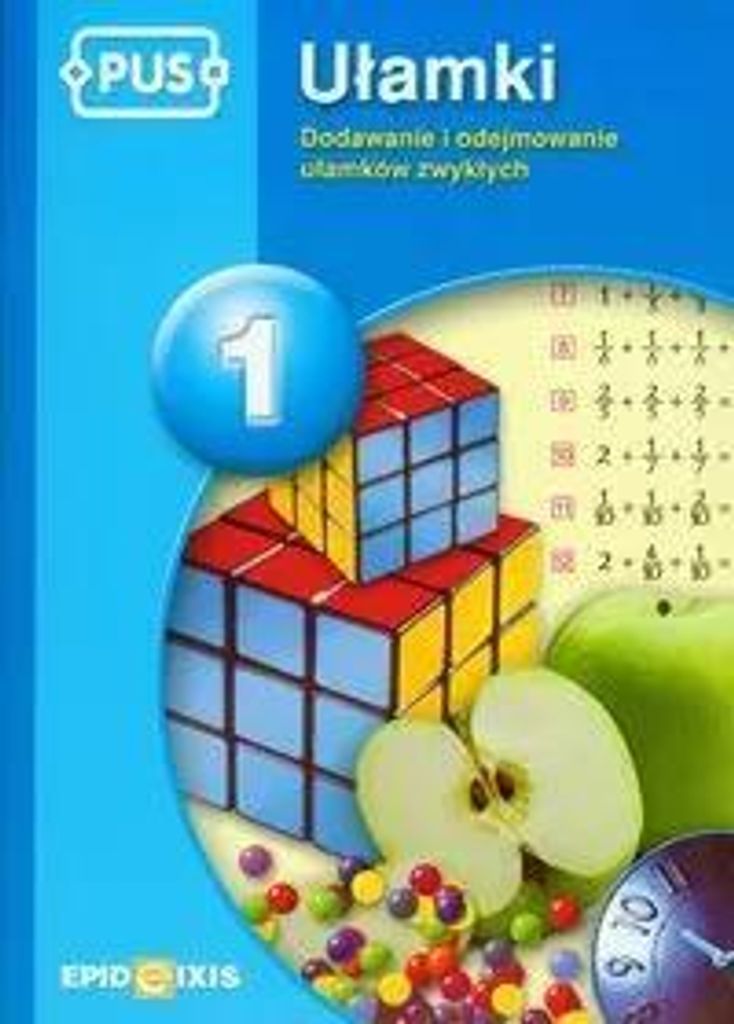 Cudnik, D: PUS Ulamki 1 Dodawanie i odejmowanie ulamkow zwyk