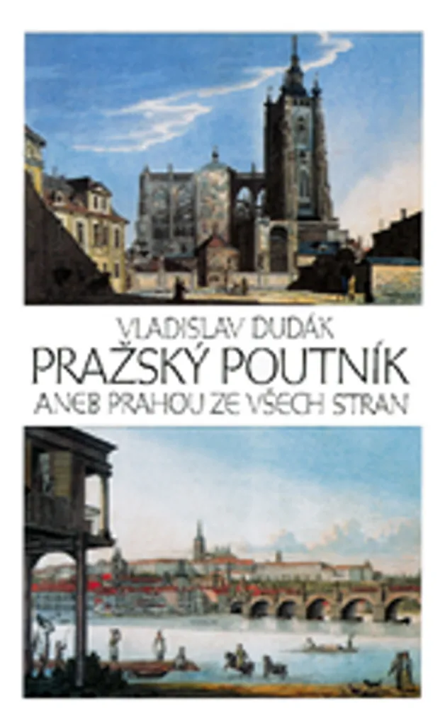 Pražský poutník par Vladislav Dudák : Guide complet de Prague secret