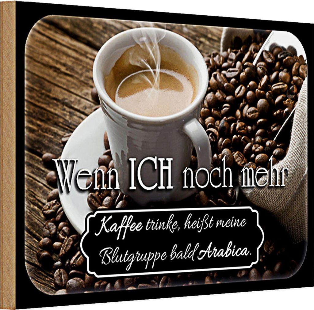 Holzschild Spruch 30x20cm Kaffee bald Blutgruppe Arabica