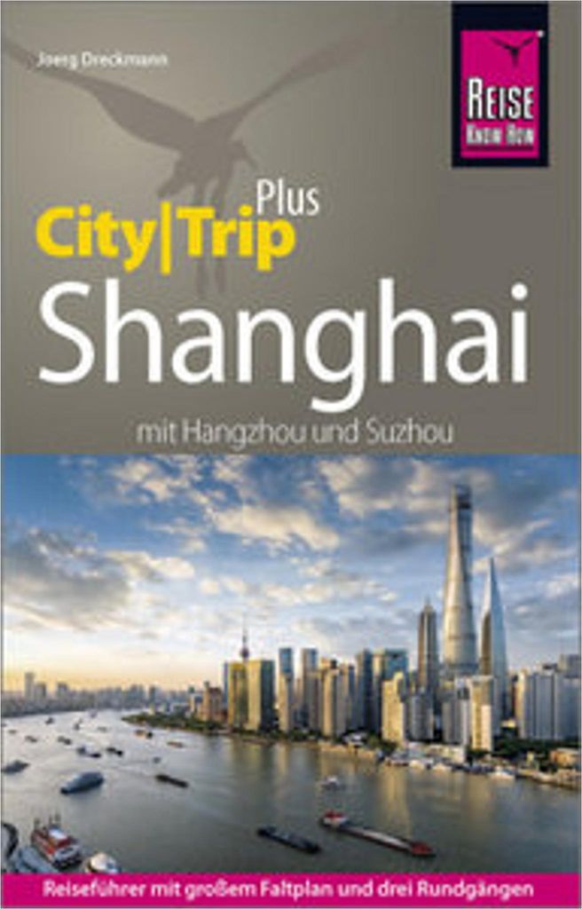 Reise Know-How Reiseführer Shanghai (CityTrip PLUS) mit Hangzhou und Suzhou