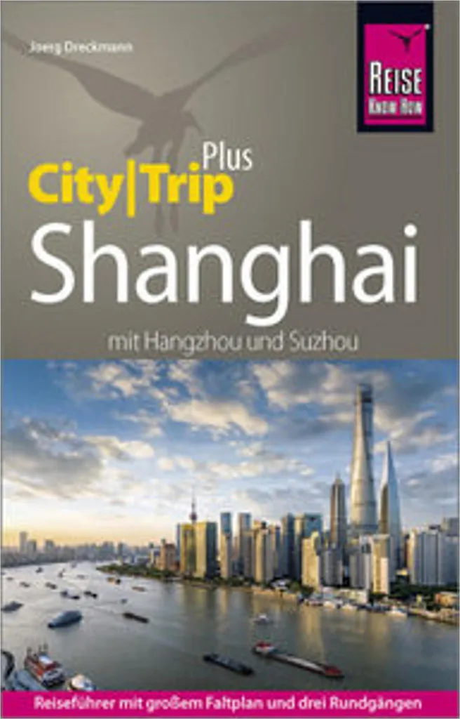 Voyager à Shanghai, Hangzhou et Suzhou : le guide CityTrip PLUS idéal