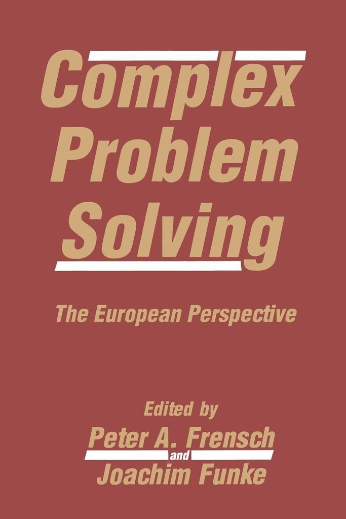 Complex Problem Solving: The European Perspective by Peter A. Frensch
