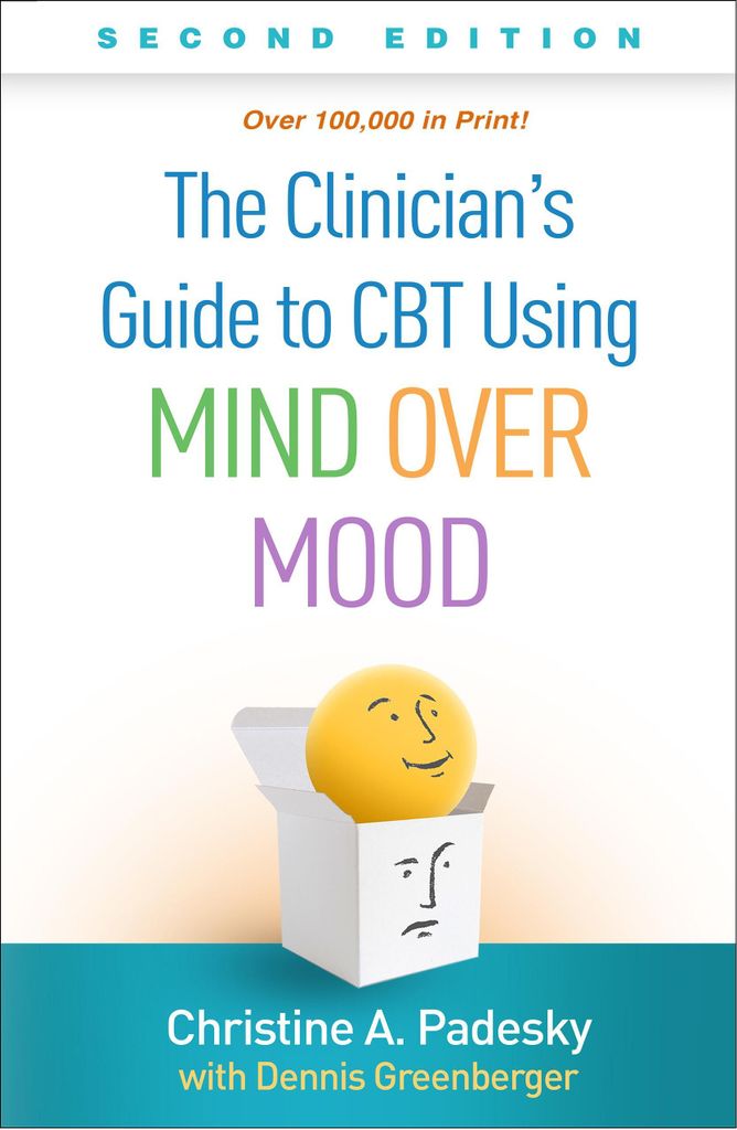 The Clinician's Guide to CBT Using Mind Over Mood, Second Edition