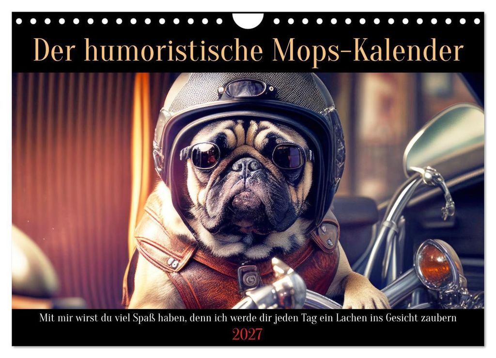 Der humoristische Mops-Kalender (Wandkalender 2027 DIN A4 quer), CALVENDO Monatskalender