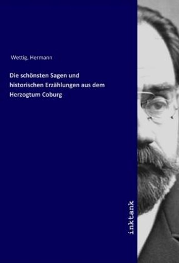 Die schönsten Sagen und historischen Erzählungen aus dem Herzogtum Coburg
