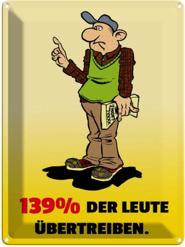 vianmo Blechschild 40x30 cm 139% der Leute übertreiben Spruch Zitat
