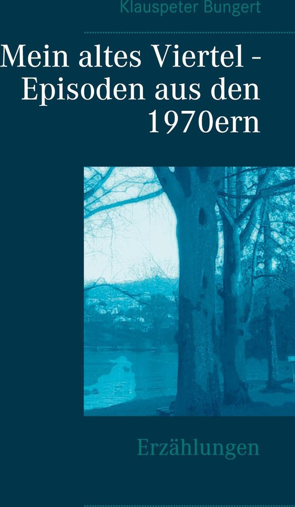 Mein altes Viertel - Episoden aus den 1970ern