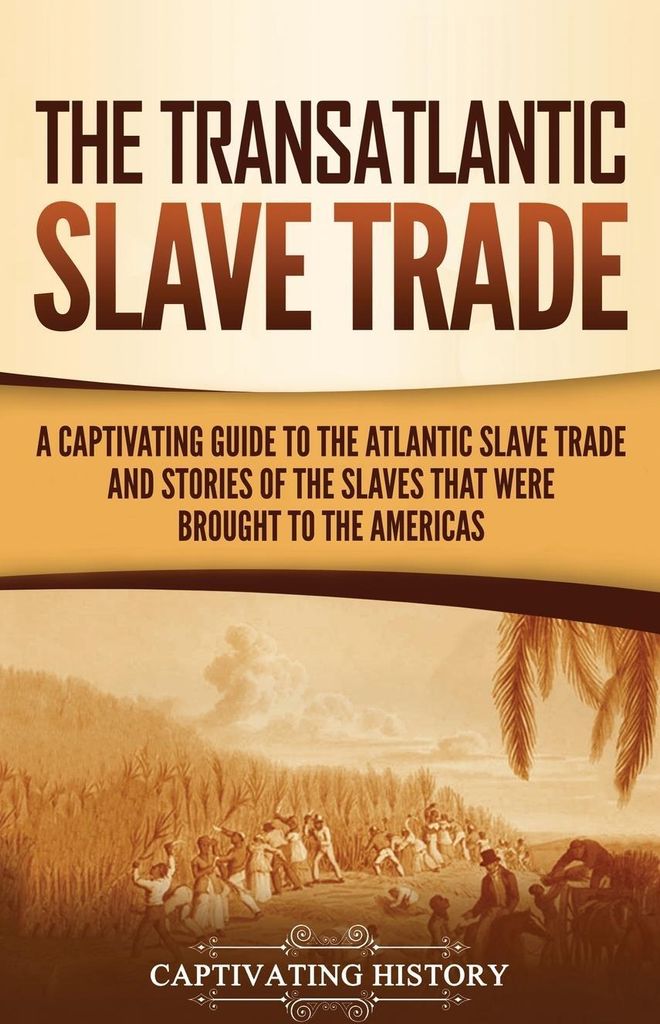The Transatlantic Slave Trade