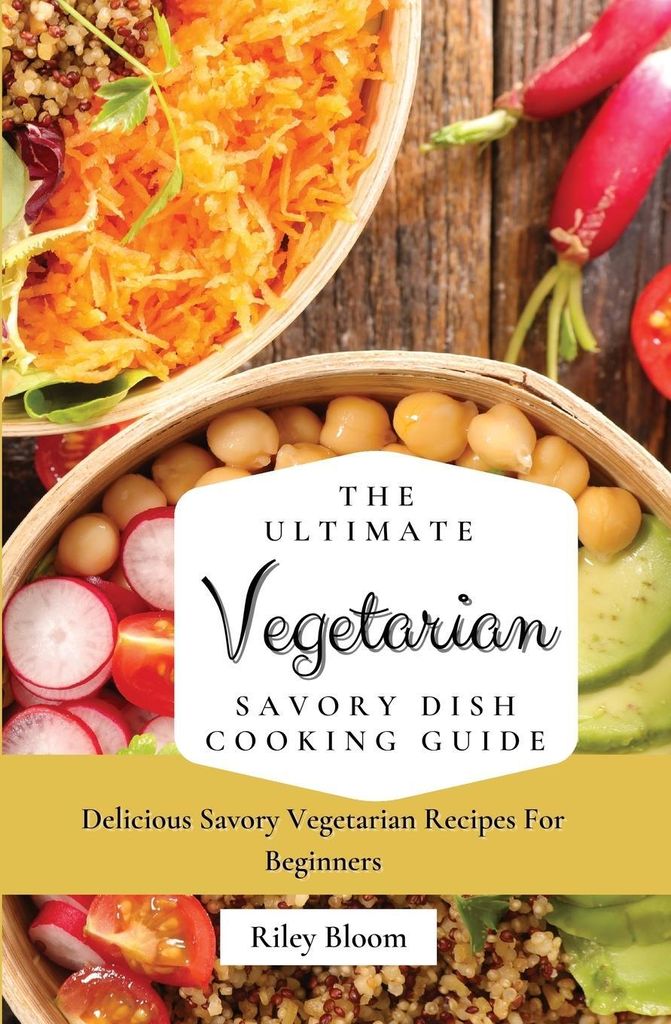 The Ultimate Vegetarian Savory Dish Cooking Guide