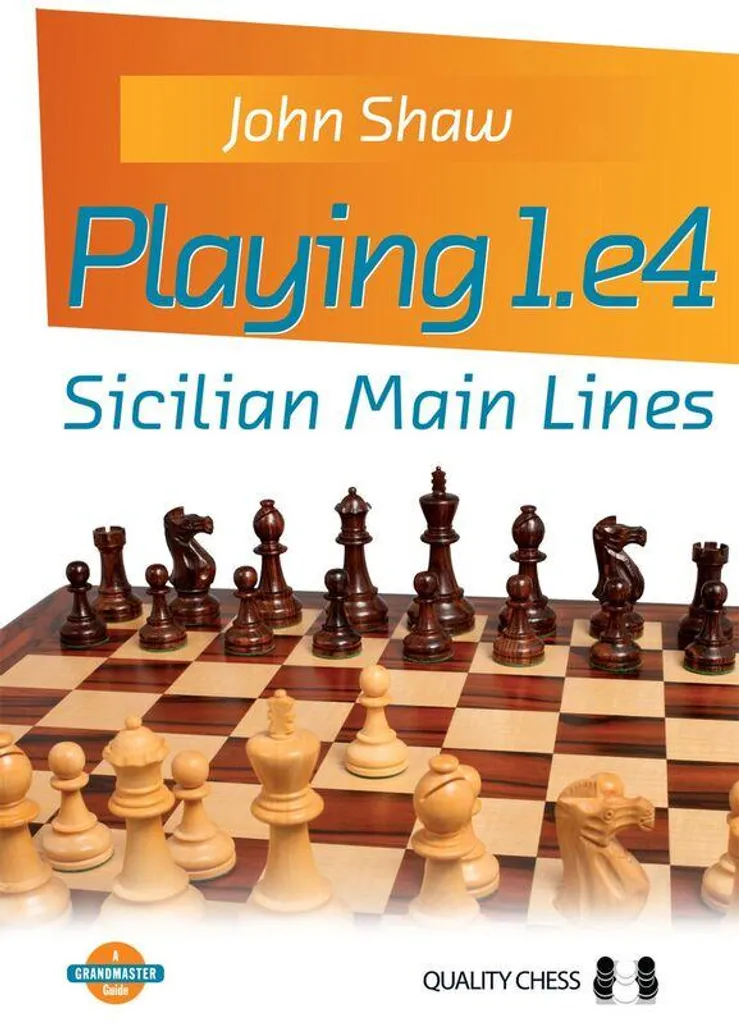 Playing 1.e4 Sicilian Main Lines par John Shaw - Guide Échecs Broché