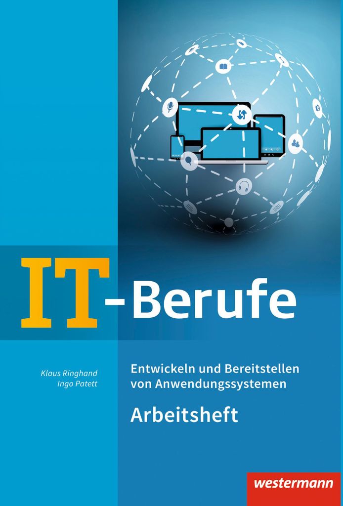 IT-Berufe: Entwickeln und Bereitstellen von Anwendungssystemen: Arbeitsheft