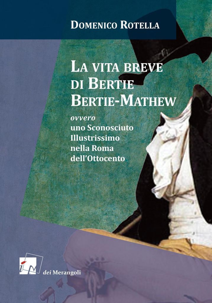 Rotella, D: Vita breve di Bertie Bertie-Mathew ovvero uno Sc