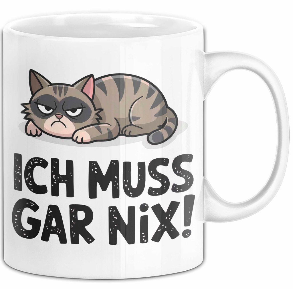 Sarkastische Katze Tier Tasse Geschenk Lustige Geschenkidee Spruch Ich Muss Gar Nix (Weiß)