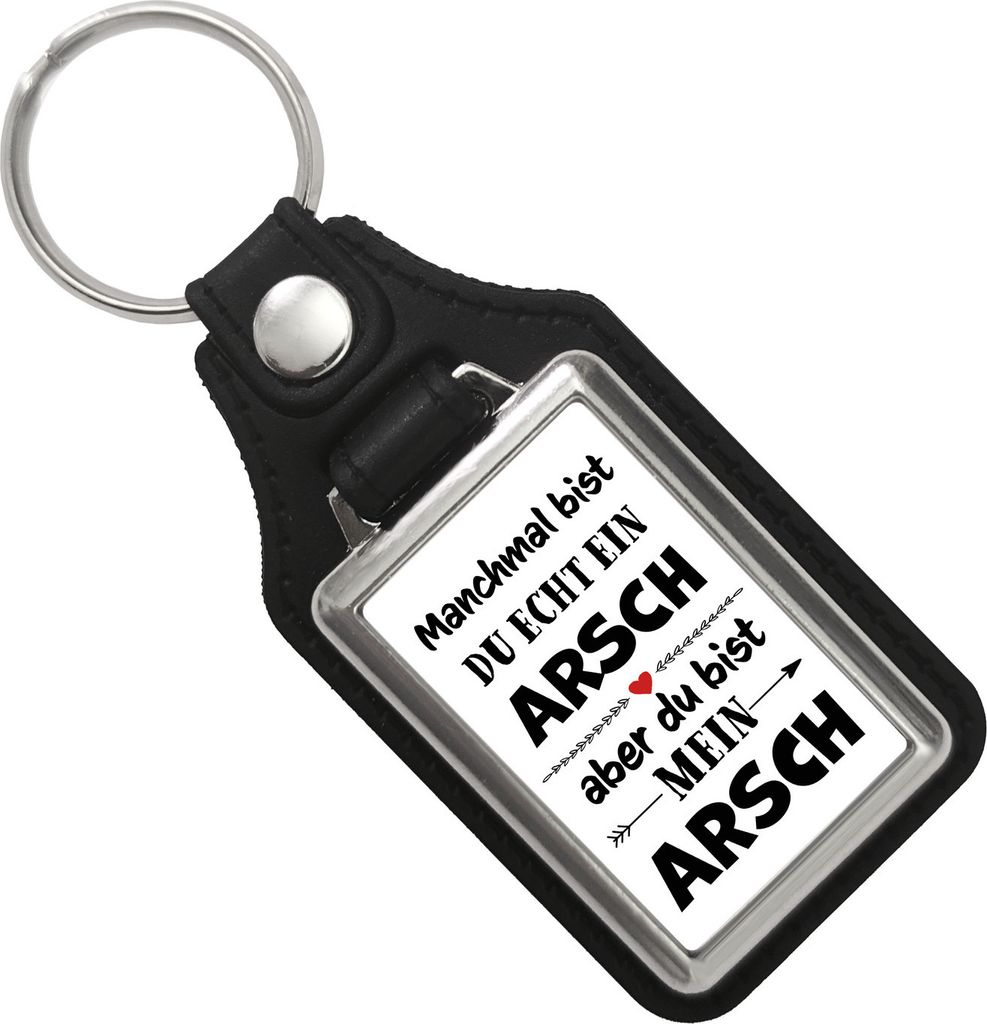 Manchmal bist du echt ein Arsch Schlüsselanhänger mit Kunstleder-Anhänger