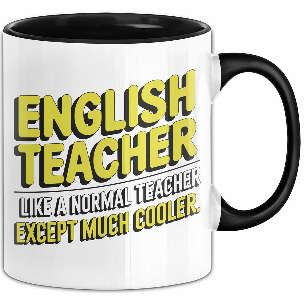 Englischlehrer Unterricht Tasse Geschenk Lustige Geschenkidee Spruch Englisch Lehrer Wie Ein Normaler Lehrer Nur Viel Cooler (Schwarz)