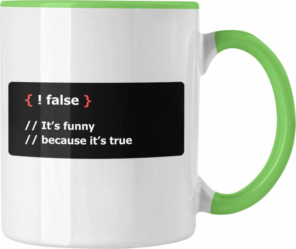 Trendation - Programmierer Tasse Geschenk False Its Funny Because Its True Coder Tasse Nerd Softwarentwickler Geschenkidee (Grün)