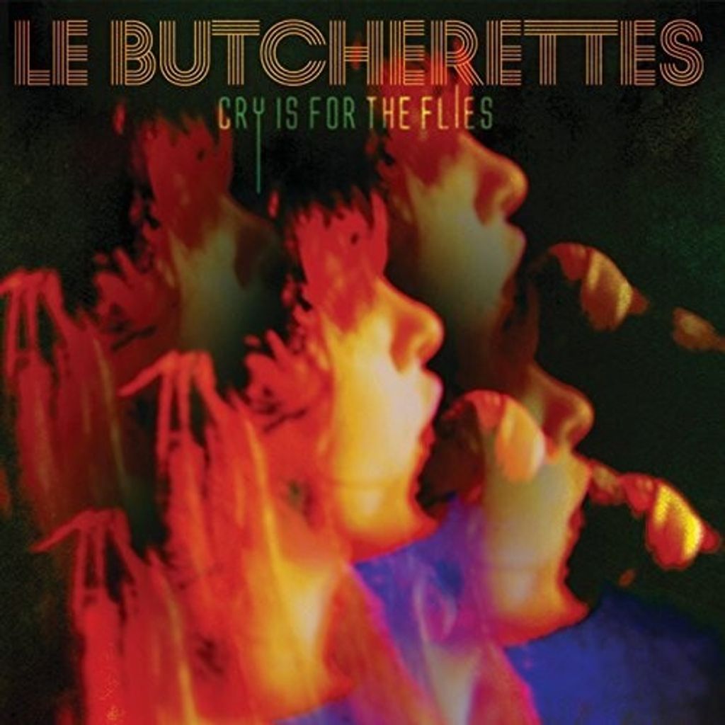 Le Butcherettes-Cry Is For The Flies