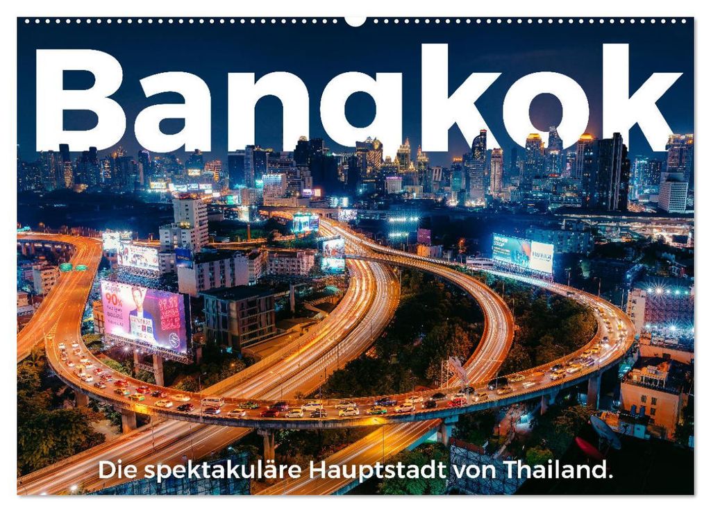 Bangkok - Die spektakuläre Hauptstadt von Thailand. (Wandkalender 2027 DIN A2 quer), CALVENDO Monatskalender