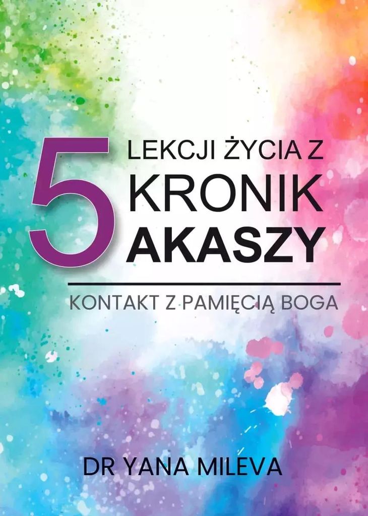 5 lekcji życia z Kronik Akaszy - Yana Mileva (Ratgeber auf Polnisch)