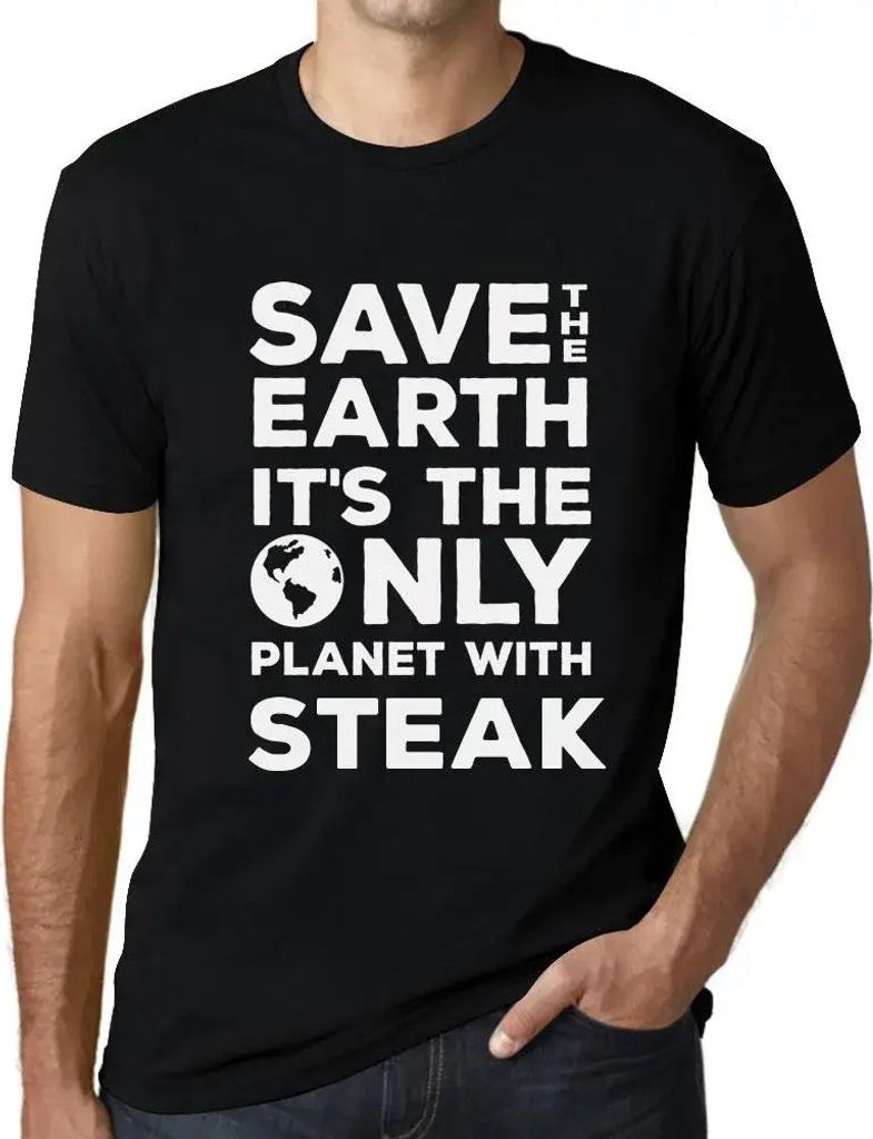 Herren Grafik T-Shirt Rettet die Erde sie ist der einzige Planet mit Steak – Save The Earth It’s The Only Planet With Steak – Öko-Verantwort...