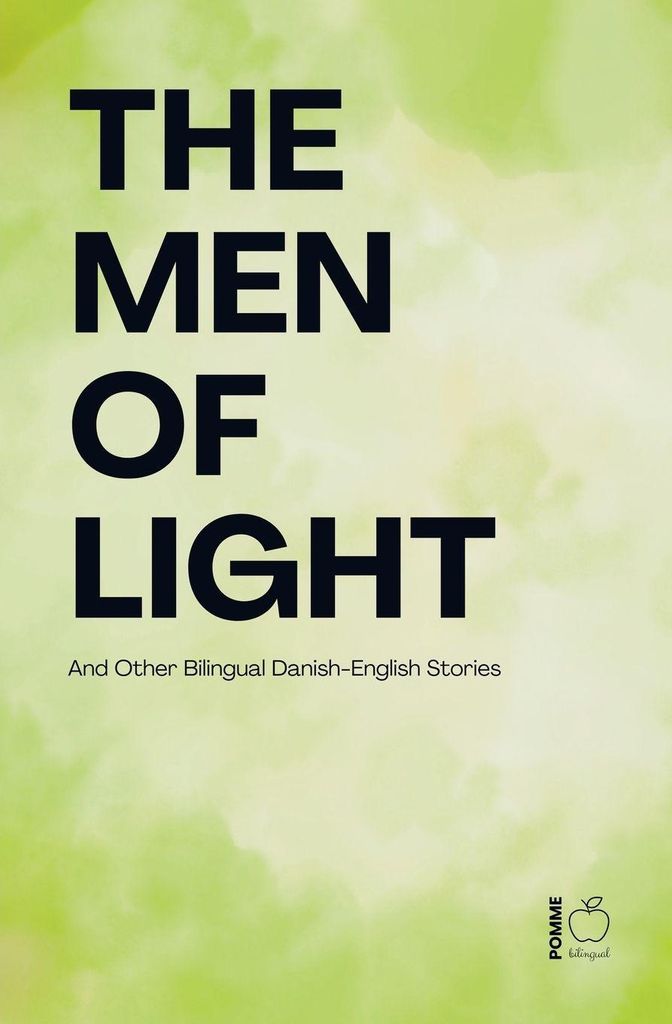 The Men of Light And Other Bilingual Danish-English Stories
