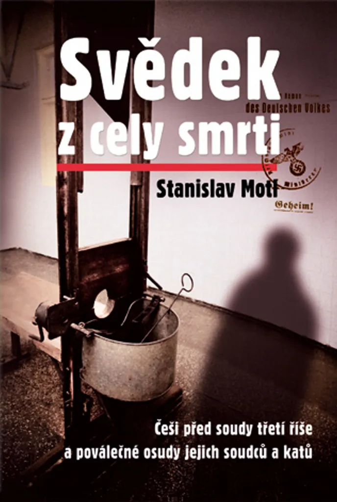 Svědek z cely smrti Stanislav Motl pour passionnés de justice et histoire