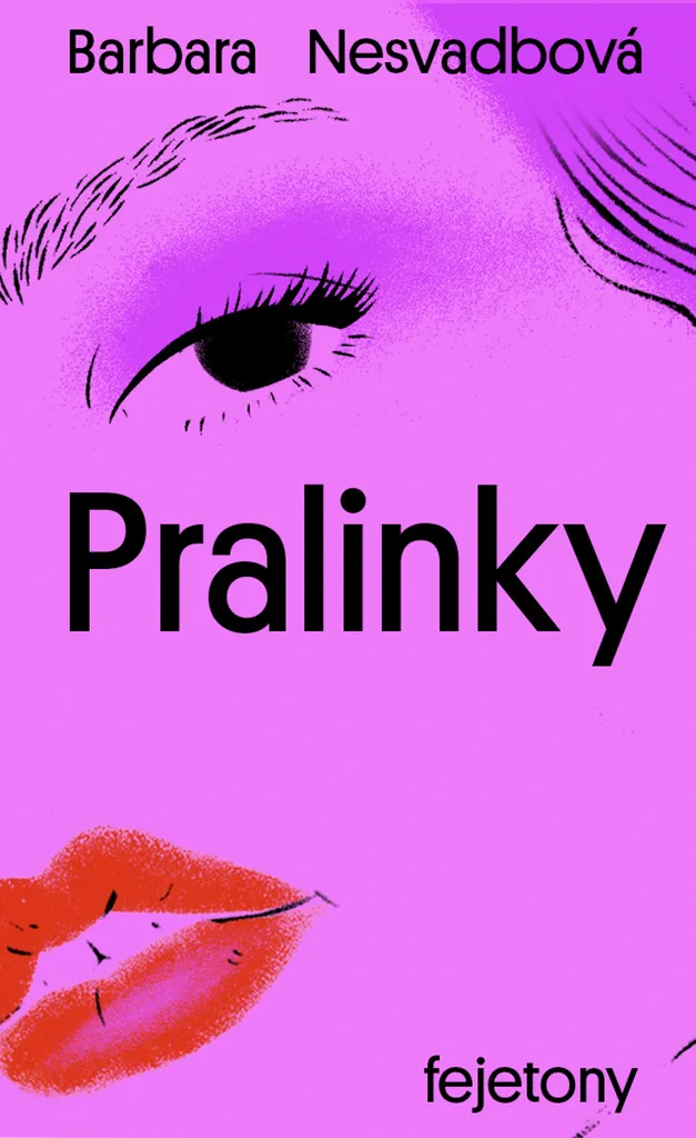 Pralinky : Fejetony de Barbara Nesvadbová, recueil de chroniques tchèques