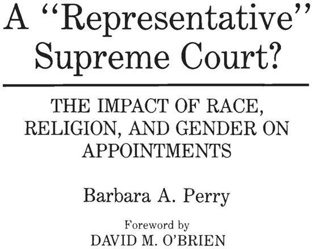 A Representative Supreme Court? The Impact of Race, Religion, and Gender on Appointments