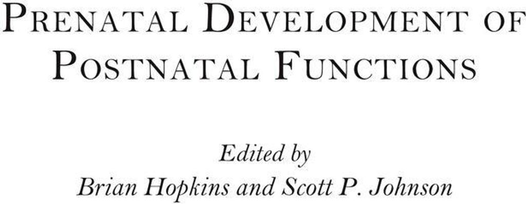 Prenatal Development of Postnatal Functions