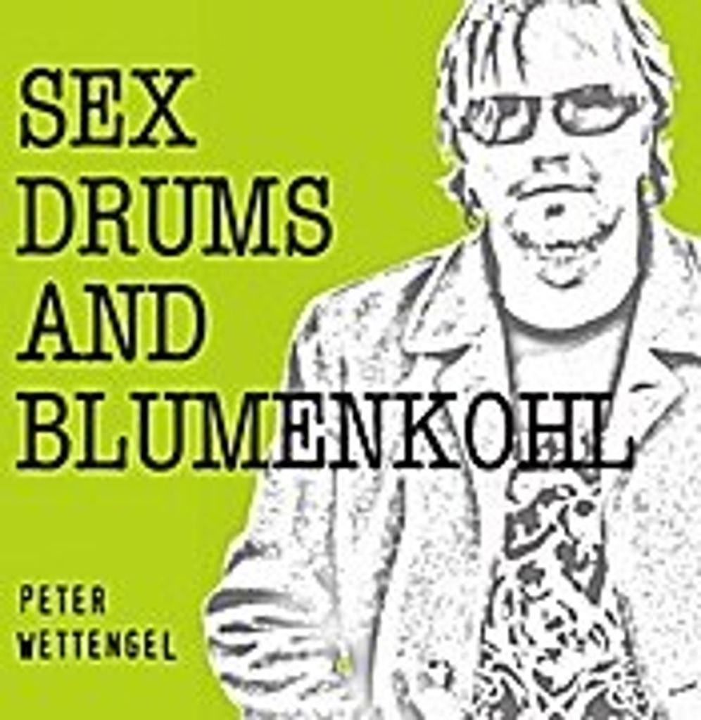 Sex,Drums and Blumenkohl