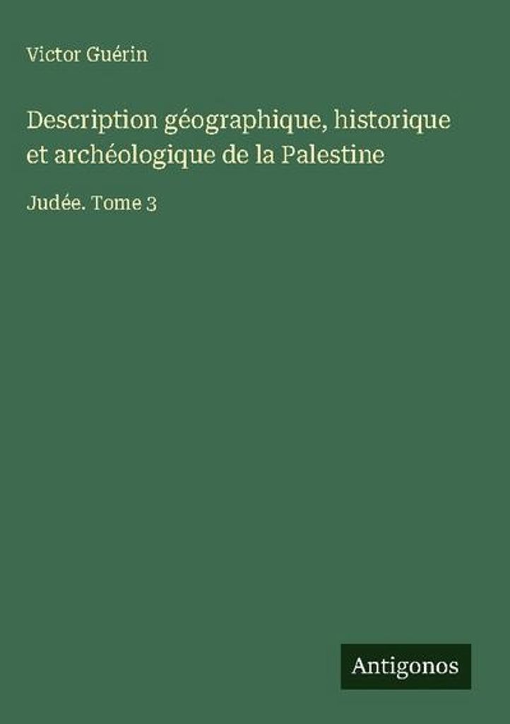 Geographische, historische und archäologische Beschreibung Palästinas
