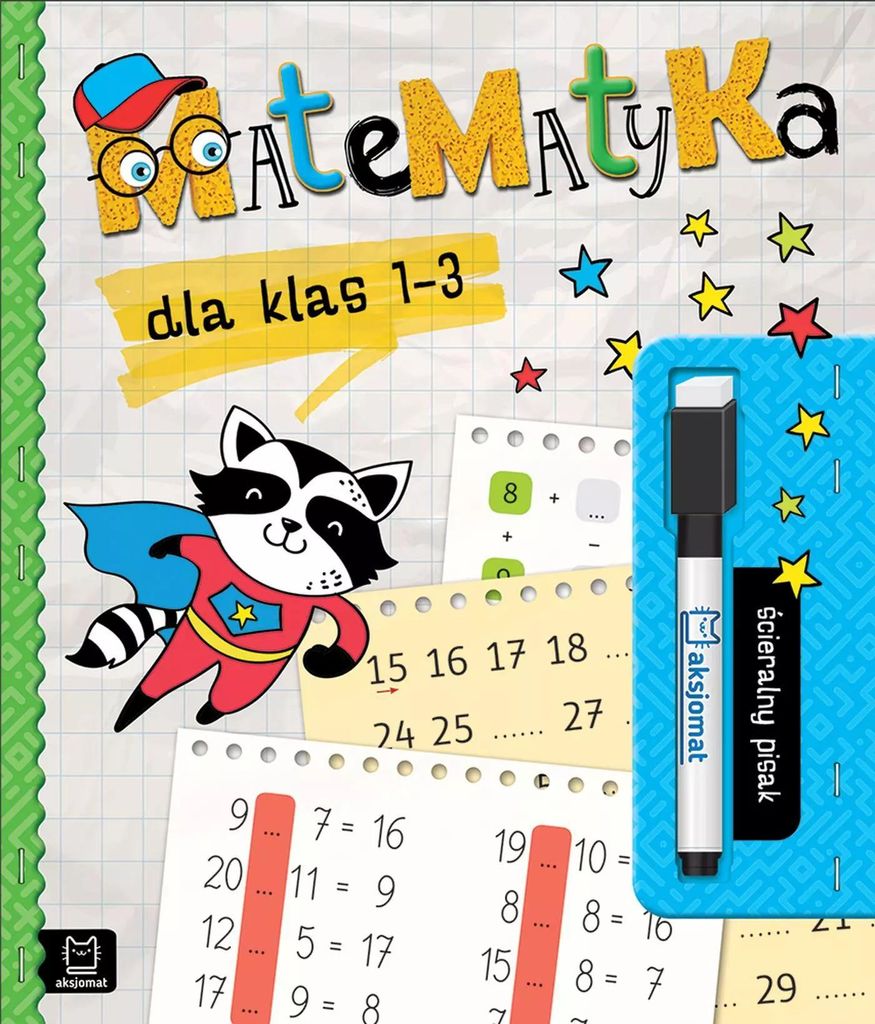 Aksjomat: Matematyka dla klas 1-3. Ćwiczenia ze ścieralnym pisakiem dla dzieci