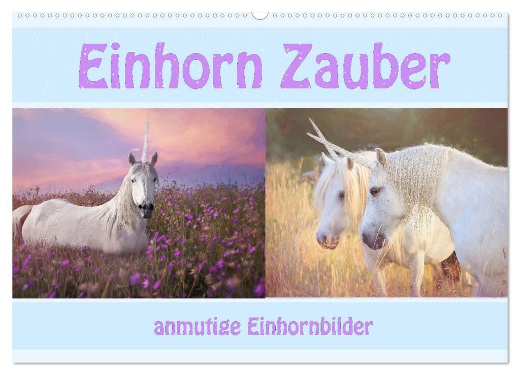 Einhorn Zauber - anmutige Einhornbilder (Wandkalender 2027 DIN A2 quer), CALVENDO Monatskalender