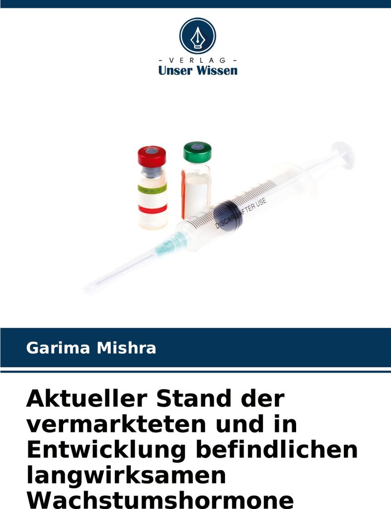 Aktueller Stand der vermarkteten und in Entwicklung befindlichen langwirksamen Wachstumshormone