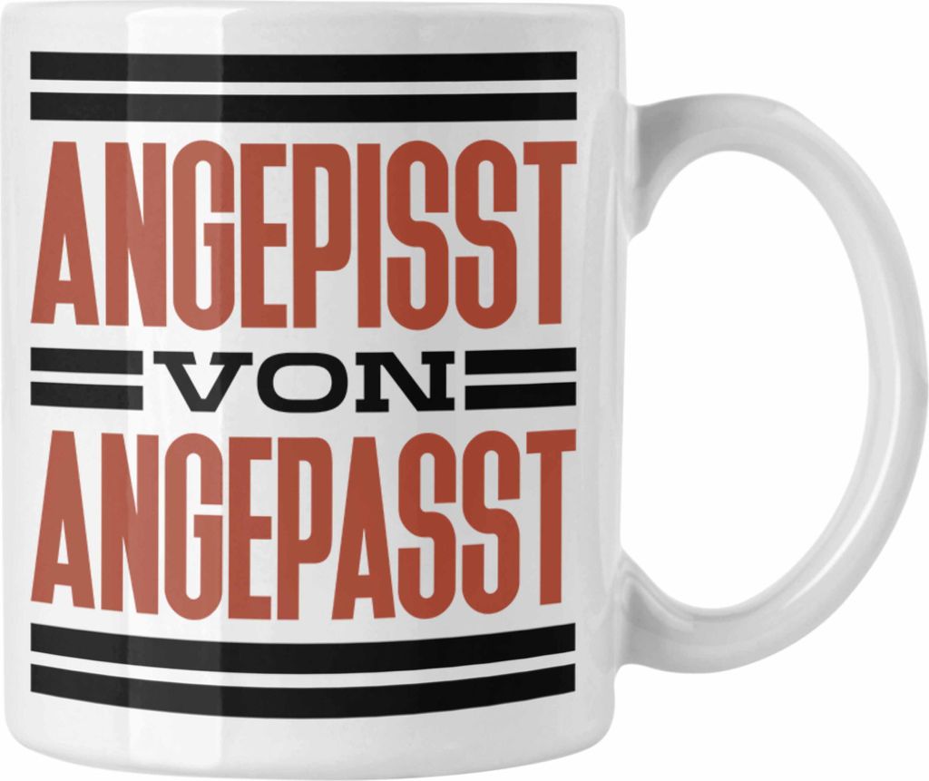 Trendation - Angepisst Von Angepasst Tasse System. Geschenkidee (Weiß)