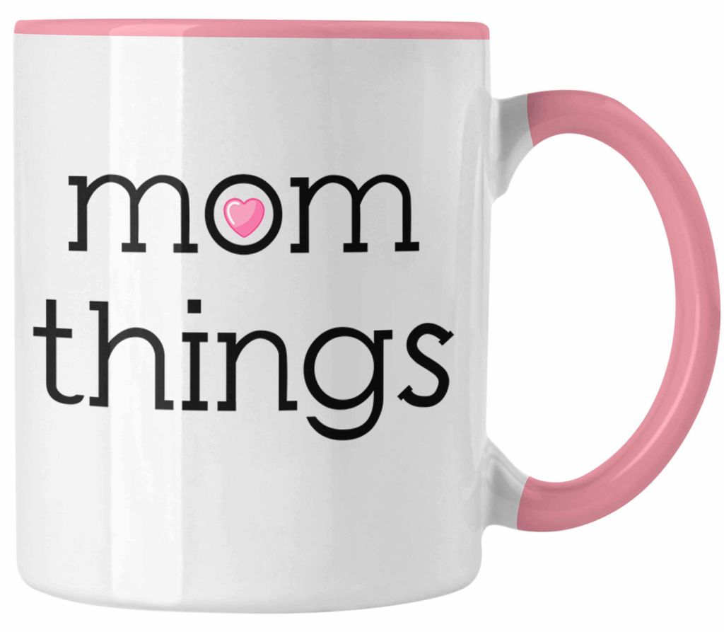 Mom Things Tasse Geschenk für Mama und Mütter (Rosa)
