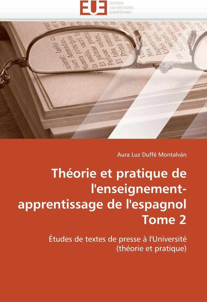 Théorie et pratique de l''enseignement-apprentissage de l''espagnol Tome 2