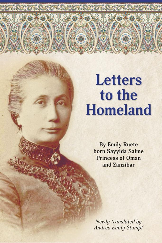Letters to the Homeland: An Accurate Translation of an Intimate Voice (Writings by Emily Ruete, born Sayyida Salme, Band 2)