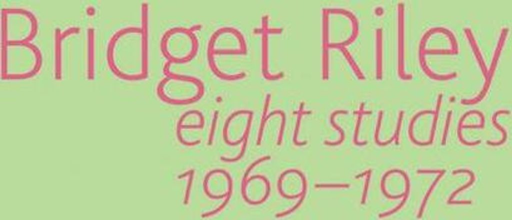 Bridget Riley: Eight Studies 1969-1972