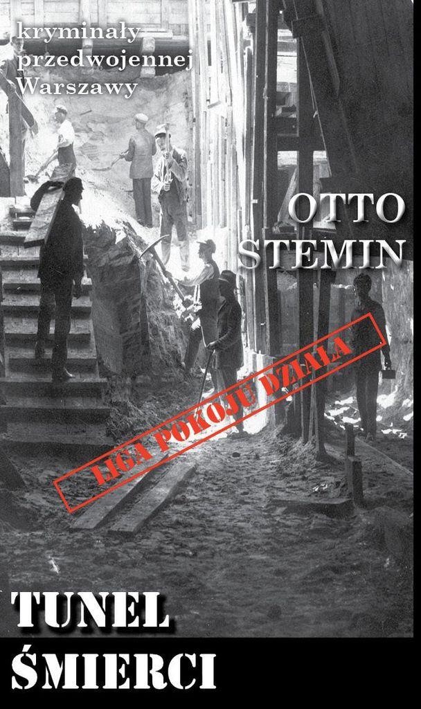 Kryminał przedwojennej Warszawy Tunel śmierci Otto Stemin