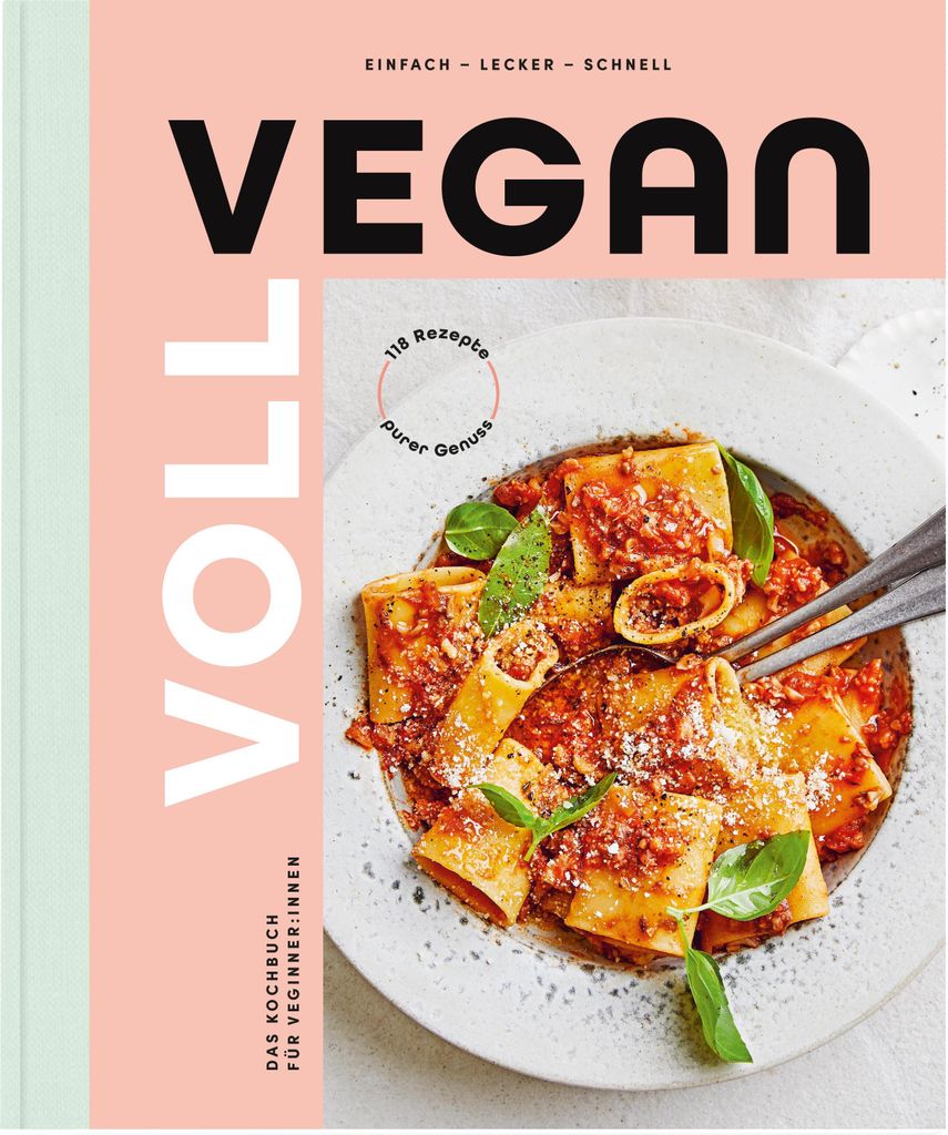 Voll vegan - Das Kochbuch