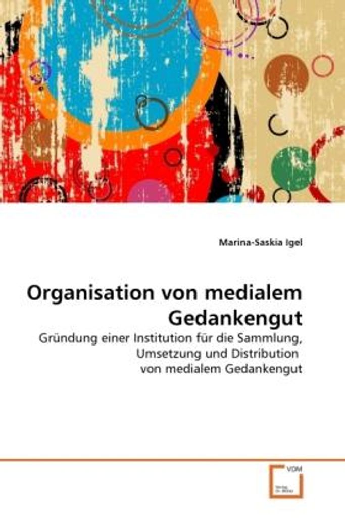 Igel, M: Organisation von medialem Gedankengut