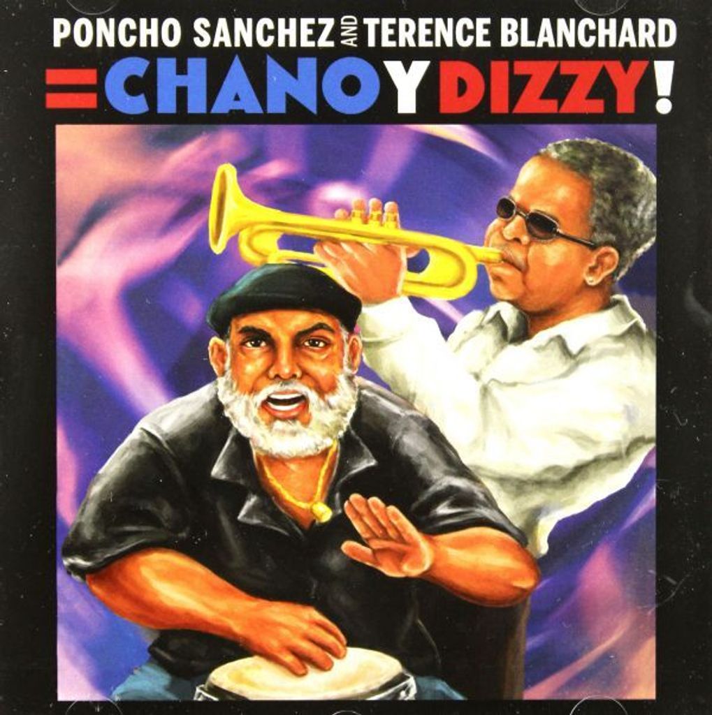 Poncho Sanchez und Terence Blanchard: Chano Y Dizzy