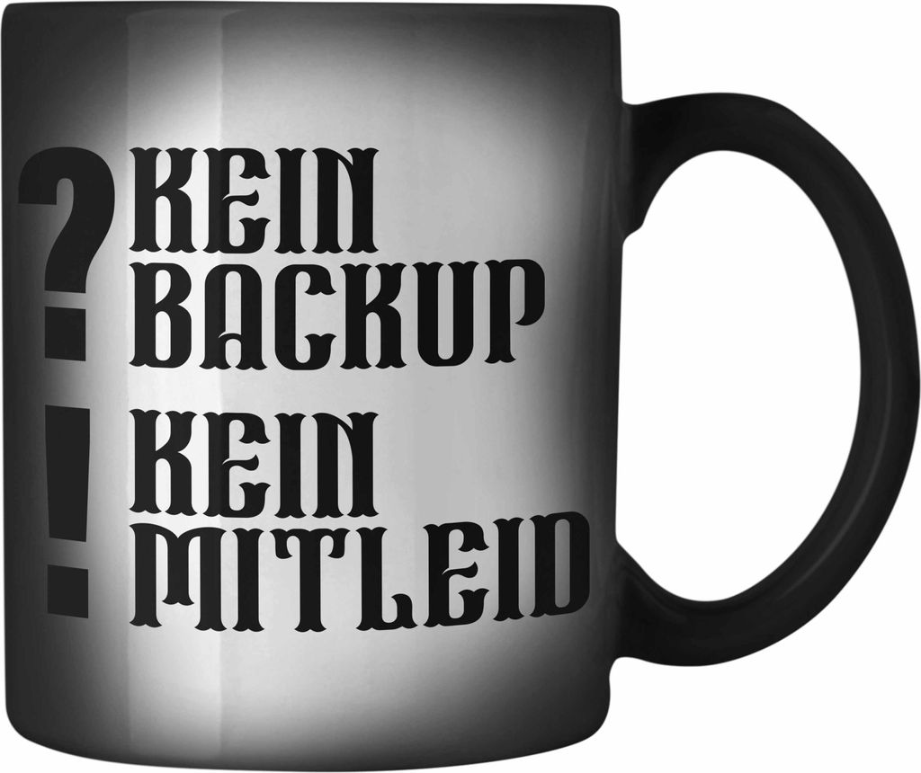 Trendation - Kein Backup Kein Mitleid Lustige Büro Farbwechsel Zauber-Tasse Geschenk Spruch Daten (Schwarz)
