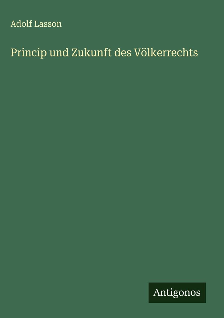 Princip und Zukunft des Völkerrechts