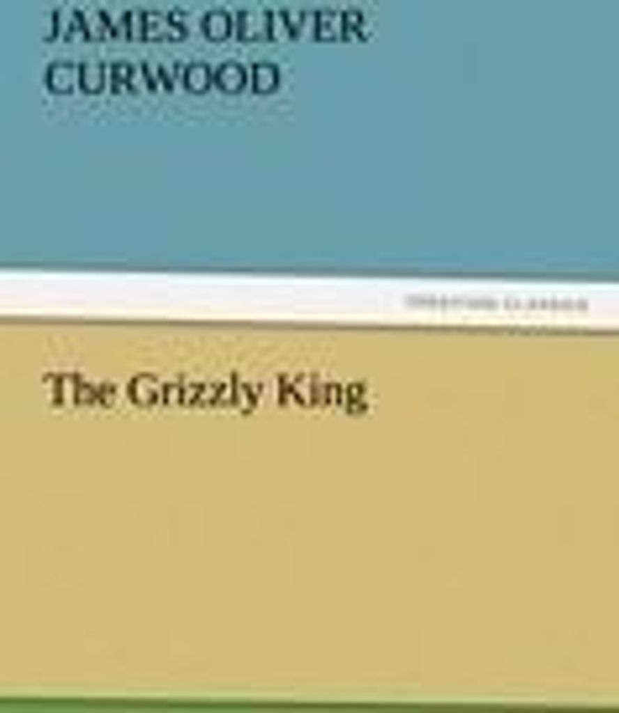 The Grizzly King