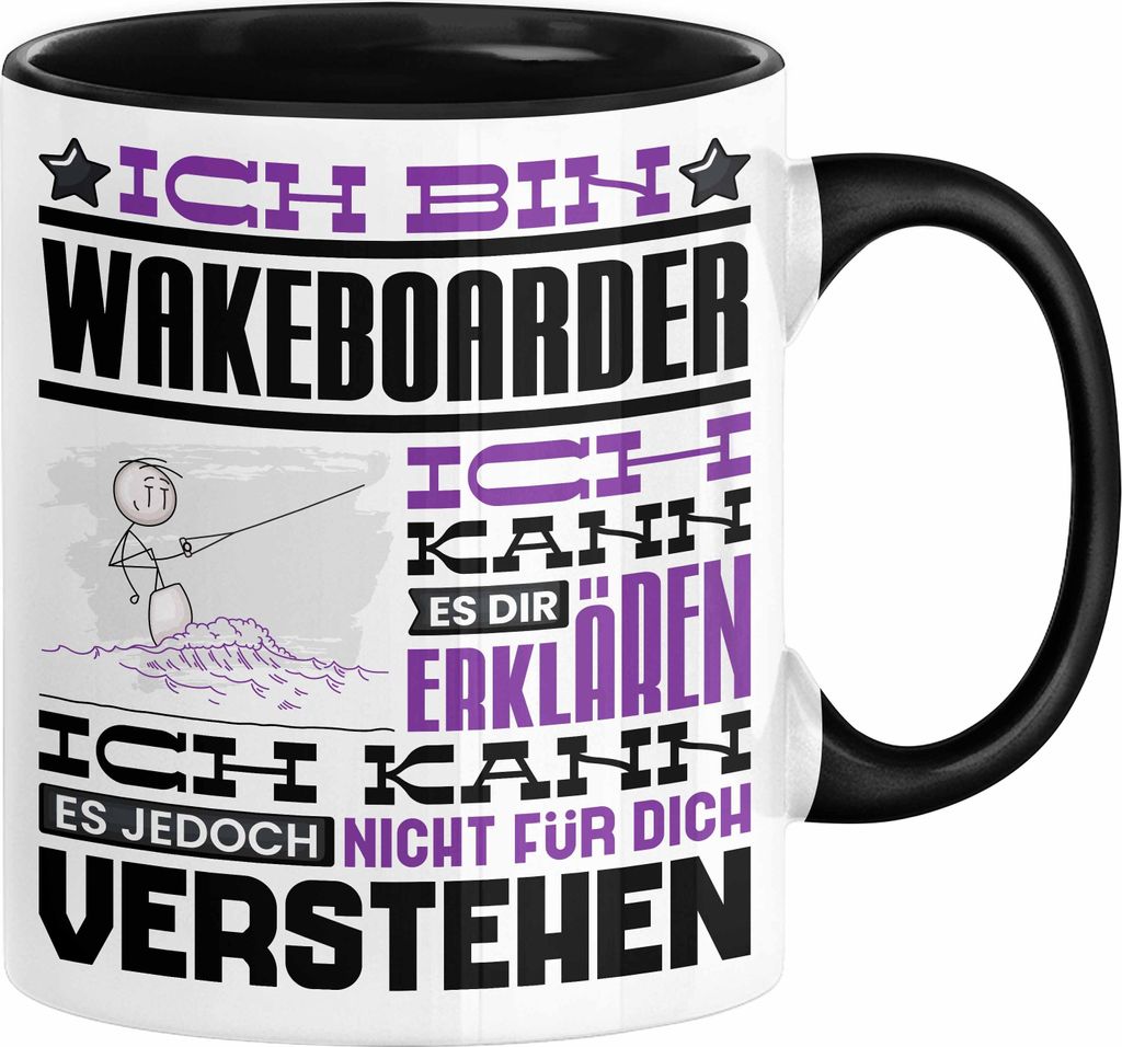 Wakeboarder Geschenk Kaffee-Tasse Geschenkidee für Wakeboarder Ich Bin Wakeboarder Ich Kann Es Dir Erklären Jedoch Nicht Für Dich Verstehen Spru...