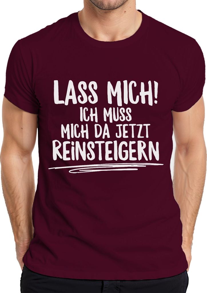 Lass mich ich muss jetzt reinsteigern Debatte Humor Lustig Spruch Herren T-Shirt, Burgundy, XXL