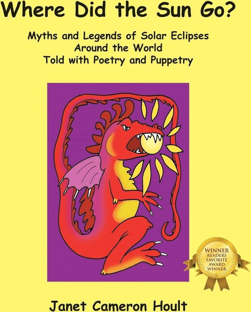 Where Did the Sun Go? Myths and Legends of Solar Eclipses Around the World Told with Poetry and Puppetry